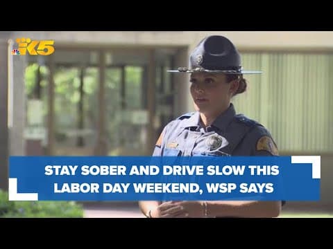 Washington State Patrol urges drivers to be sober, slow down on Labor Day Weekend