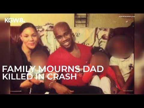 Family of dad killed in Northeast Portland crash speaks out