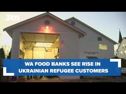 Pierce County food bank seeing rise in Ukrainian refugee customers