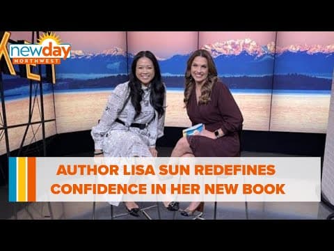 Author Lisa Sun redefines confidence in new book - New Day NW