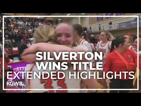 Silverton girls win Oregon 5A basketball championship: Extended highlights