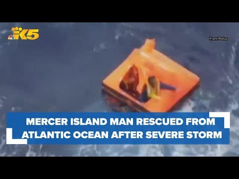 Mercer Island man rescued from Atlantic Ocean after sailing trip turned deadly