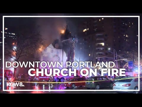 Fire burns at vacant church in downtown Portland