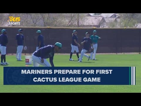 Seattle Mariners prepare for first Cactus League game