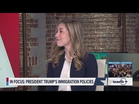 Immigration attorney speaks about potential impacts of President Trump's executive orders