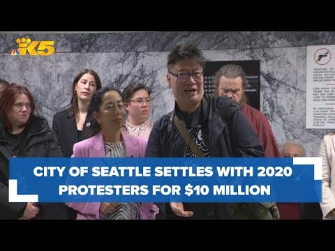 City of Seattle settles case with 2020 protesters for $10 million