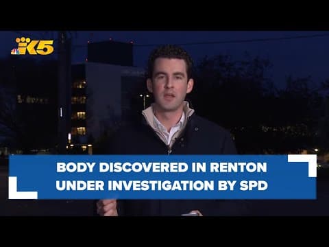 Body discovered in Renton prompts SPD homicide investigation
