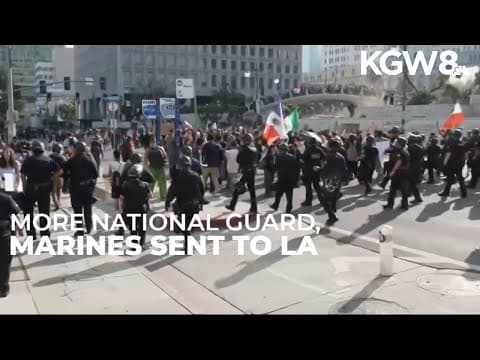 More National Guard, plus active-duty Marines, sent LA amid ICE protests