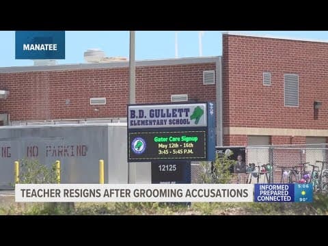 Teacher at Manatee County elementary school resigns amid grooming allegations