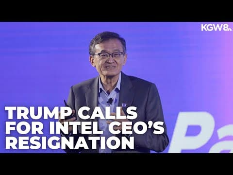 Trump says Intel CEO must resign