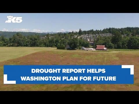 Drought report helps Washington agencies plan for the future