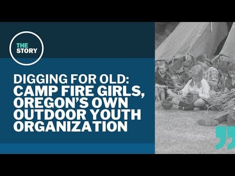 Memories of Oregon's Camp Fire Girls | Digging for Old