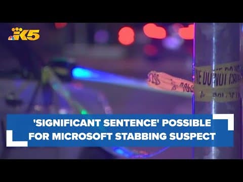 'Significant sentence' possible if Microsoft stabbing suspect is convicted, prosecutors say