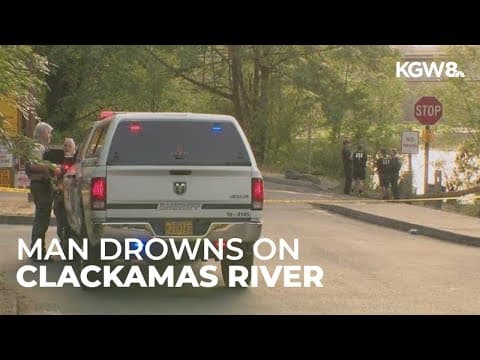 Man drowns on Clackamas River near Carver Park