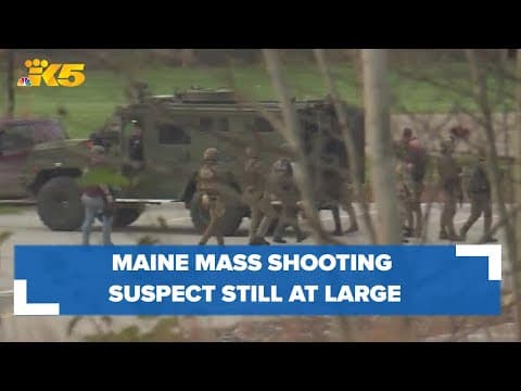 Maine mass shooting suspect still at large