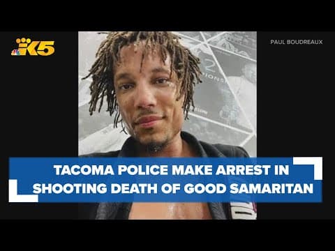 Tacoma police make arrest in shooting death of good Samaritan