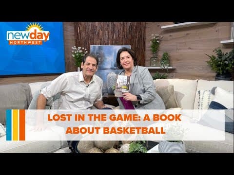 Chatting with the author of 'Lost in the Game: A Book about Basketball' - New Day NW