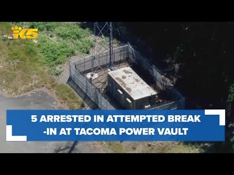 Attempted break-in at Tacoma power vault leads to 5 arrests