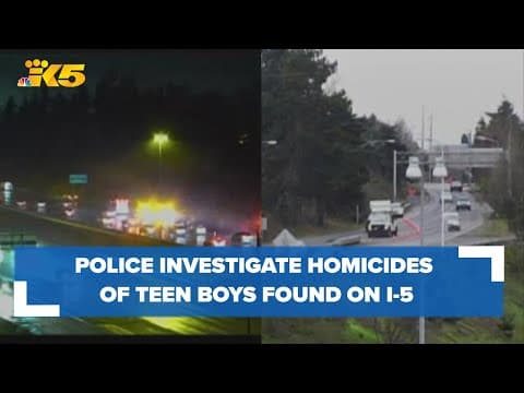 Police investigating connected homicides of teen boys found shot to death along I-5