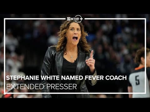 Stephanie White named new Fever coach | EXTENDED PRESSER