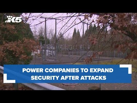 Power companies to expand security after recent substation attacks