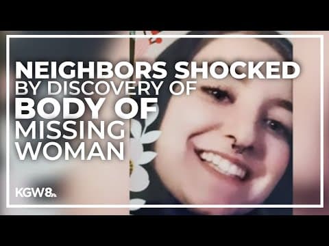 Neighbors react in shock after missing Gresham woman's body found in wooded area