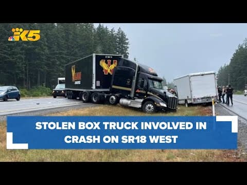 Stolen box truck involved in semi-truck crash that blocked SR 18 westbound lanes