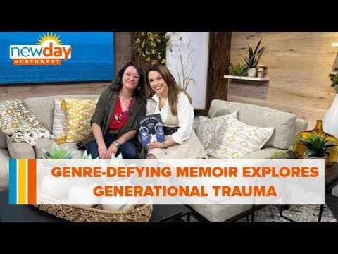 Genre-defying memoir explores generational trauma - New Day NW