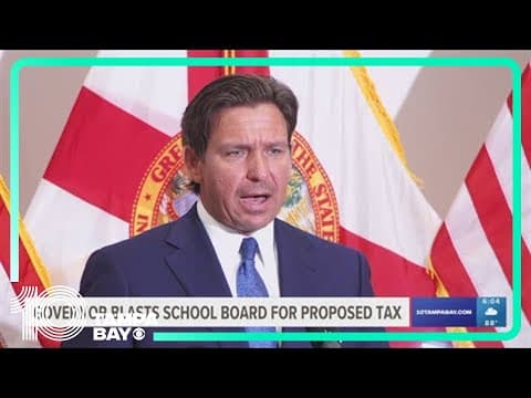 Governor DeSantis blasts Hillsborough School Board over proposed tax