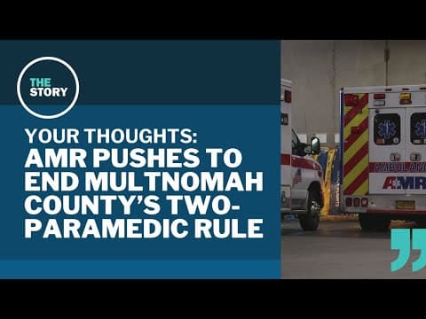 AMR's diagnosis of the Multnomah County ambulance crisis | Your Thoughts