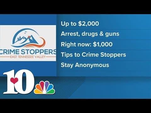 East TN Valley Crime Stoppers raises reward amount