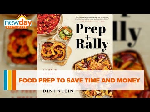 Food prep to save time and money - New Day NW