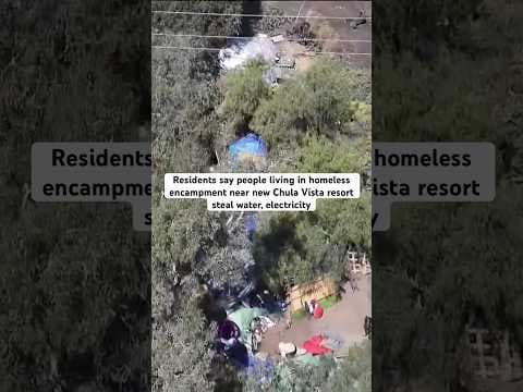 Homeless encampment residents near Gaylord Pacific in Chula Vista are stealing water, electricity.