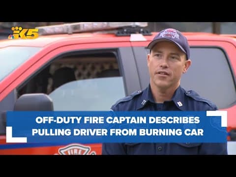 Off duty fire captain describes pulling driver from burning car on I-90