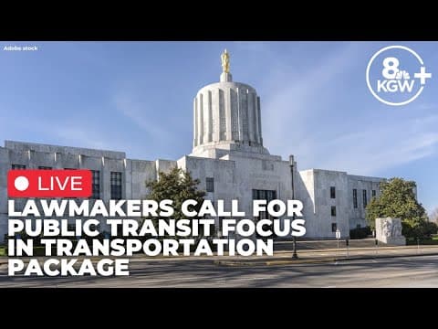 Live: Lawmakers call for transit focus in Oregon transportation package