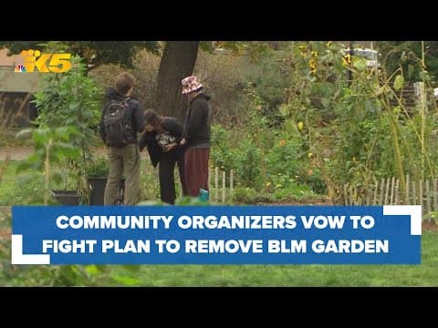 Community organizers vow to fight Seattle’s plan to remove BLM Garden
