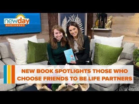 New book spotlights those who choose friends to be their life partners - New Day NW