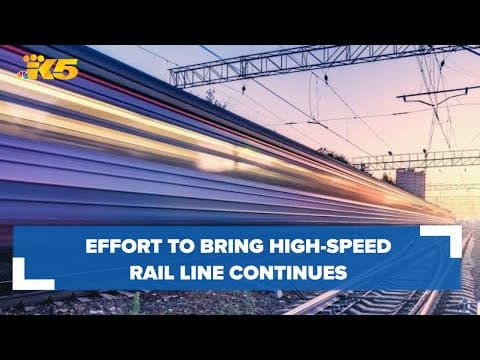 Effort to bring high-speed rail line to western Washington remains on track