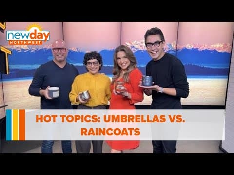 Hot Topics: Umbrellas vs. Raincoats - New Day NW
