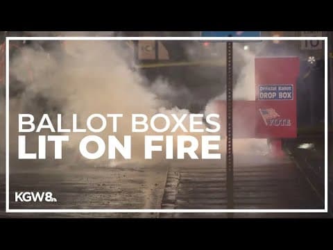 Ballot boxes in Vancouver, Portland set on fire; hundreds of ballots destroyed