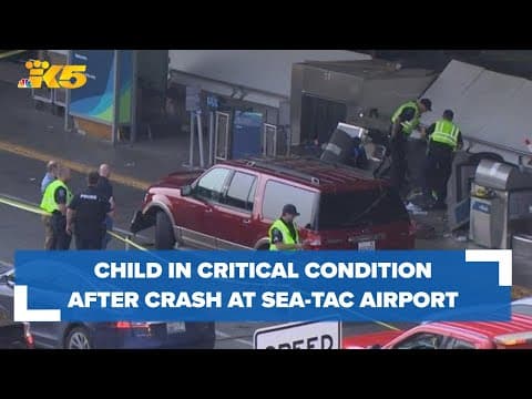 Child in critical condition after car crash in departures area at Sea-Tac Airport