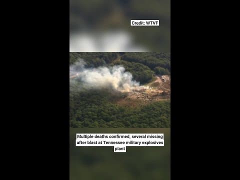 Multiple deaths confirmed after blast at Tennessee military explosives plant
