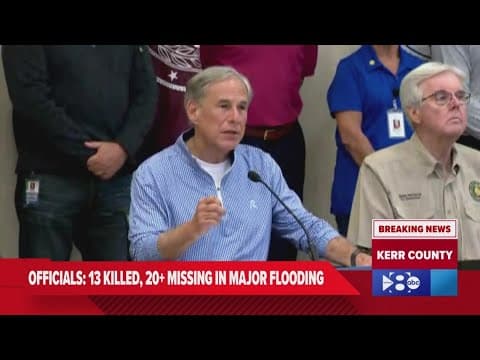 Gov. Abbott, Kerr County officials give latest updates on deadly flooding in Guadalupe River