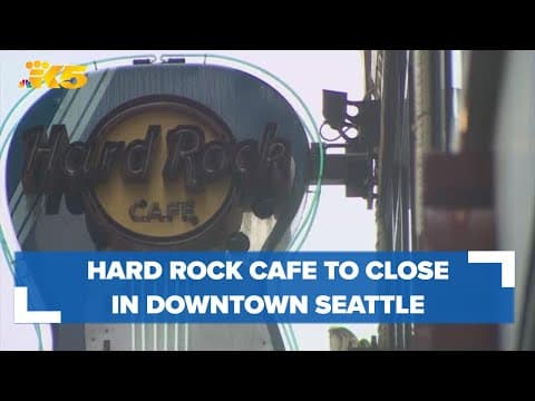 Hard Rock Cafe to close in Downtown Seattle; 66 employees to lose their jobs