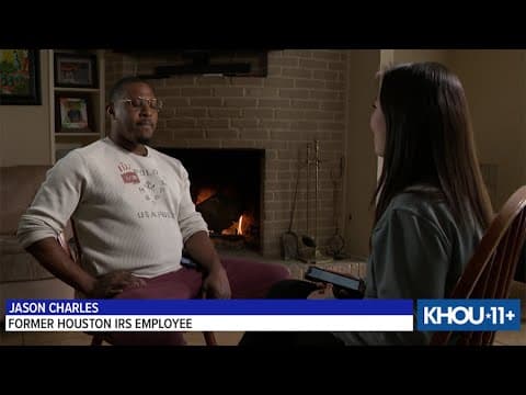 EXCLUSIVE | Houston IRS worker who was laid off shares his story