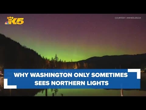 What causes Northern lights and why Washington only sometimes sees them