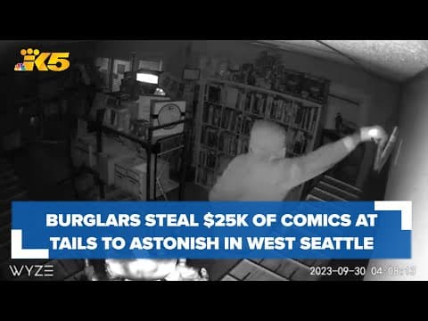 Burglars steal $25K worth of comic books from Tails to Astonish in West Seattle