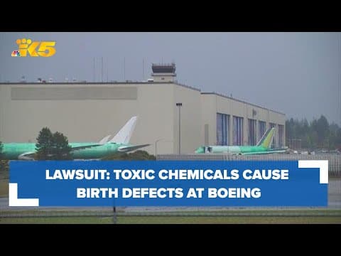 Toxic chemicals causing birth defects at Boeing, lawsuit says