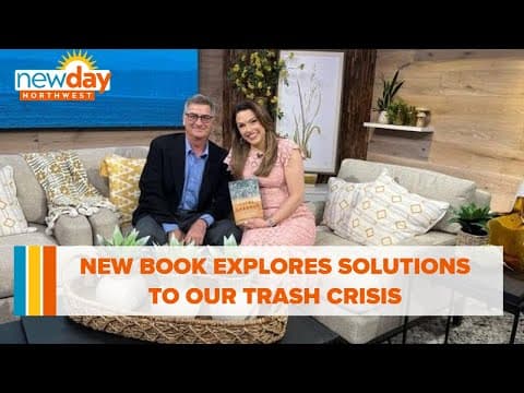 New book explores solutions to our trash crisis - New Day NW