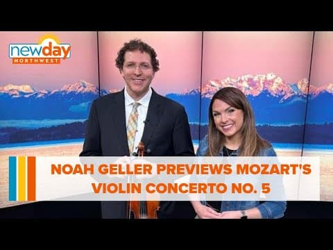 Noah Geller previews Mozart's Violin Concerto No. 5 – New Day NW
